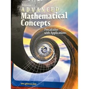 Advanced Mathematical Concepts: Precalculus With Applications Student Edition